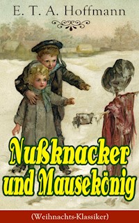 Nußknacker und Mausekönig (Weihnachts-Klassiker) - E. T. A. Hoffmann - E-Book