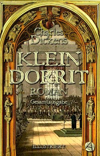 Klein Dorrit. Gesamtausgabe - Charles Dickens - E-Book