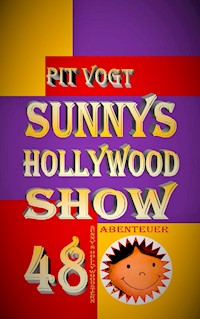 Sunny´s Hollywood Show - Pit Vogt - E-Book