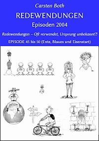Redewendungen: Episoden 2004 - Carsten Both - E-Book