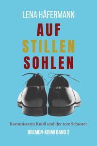 Auf stillen Sohlen - Lena Hafermann - E-Book