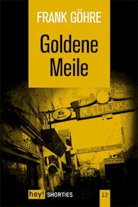 Goldene Meile - Frank Göhre - E-Book