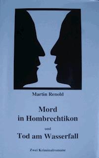 Mord in Hombrechtikon und Tod am Wasserfall - Martin Renold - E-Book