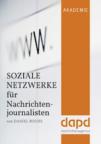 Soziale Netzwerke für Nachrichtenjournalisten - Daniel Bouhs - E-Book