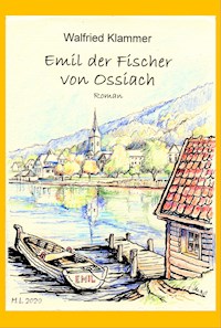 Emil, der Fischer von Ossiach - Walfried Klammer - E-Book