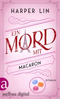 Ein Mord mit Macaron - Harper Lin - E-Book
