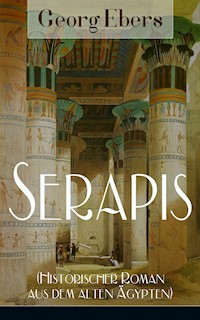 Serapis (Historischer Roman aus dem alten Ägypten) - Georg Ebers - E-Book
