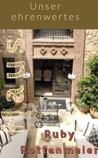 Unser ehrenwertes Haus - Ruby Rottenmeier - E-Book