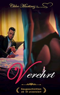 Verehrt - Chloe Martinez - E-Book