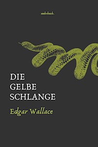 Die gelbe Schlange - Edgar Wallace - E-Book