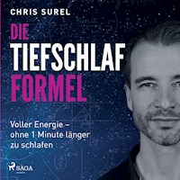 Die Tiefschlaf-Formel: Voller Energie - ohne eine Minute länger zu schlafen - Chris Surel - Hörbuch