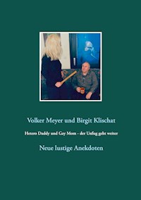 Hetero Daddy und Gay Mom - der Unfug geht weiter - Volker Meyer - E-Book