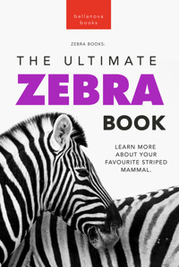 Zebras The Ultimate Zebra Book - Jenny Kellett - E-Book
