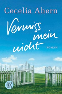 Vermiss mein nicht - Cecelia Ahern - E-Book