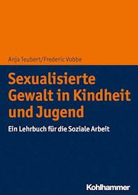 Sexualisierte Gewalt in Kindheit und Jugend - Anja Teubert - E-Book