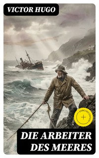 Die Arbeiter des Meeres - Victor Hugo - E-Book