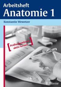 Arbeitsheft Anatomie 1 - Konstantin Wewetzer - E-Book