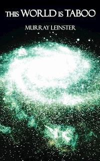 This World is Taboo - Murray Leinster - E-Book