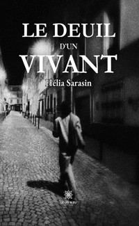 Le deuil d’un vivant - Hélia Sarasin - E-Book