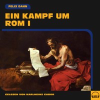 Ein Kampf um Rom I - Felix Dahn - Hörbuch