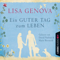 Ein guter Tag zum Leben (Ungekürzt) - Lisa Genova - Hörbuch
