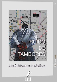 Ruido de tambores - José Montero Muñoz - E-Book