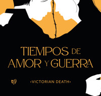 Tiempos de amor y guerra - Victorian Death - E-Book