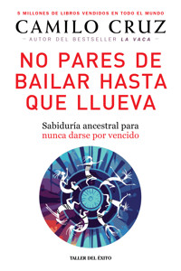 No pares de bailar hasta que llueva - Camilo Cruz - E-Book