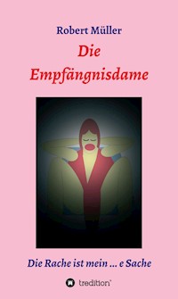 Die Empfängnisdame - Robert Müller - E-Book