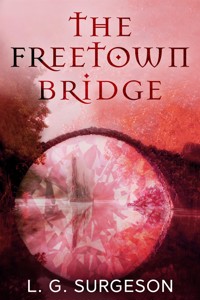 The Freetown Bridge - LG Surgeson - E-Book
