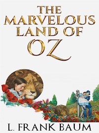 The Marvelous Land of Oz - L. Frank Baum - E-Book