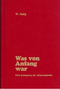 Was von Anfang an war - William Kelly - E-Book