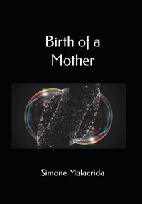 Birth of a Mother - Simone Malacrida - E-Book