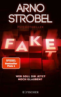 Fake – Wer soll dir jetzt noch glauben? - Arno Strobel - E-Book