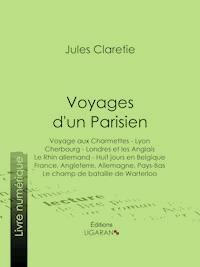 Voyages d'un Parisien - Jules Claretie - E-Book