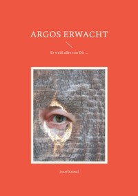 Argos erwacht - Josef Kaindl - E-Book