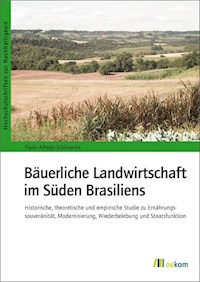 Bäuerliche Landwirtschaft im Süden Brasiliens - Paulo Alfredo Schönardie - E-Book