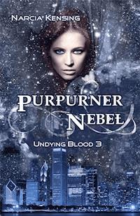 Purpurner Nebel: Undying Blood 3 - Narcia Kensing - E-Book