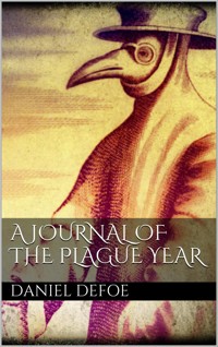 A Journal of the Plague Year - Daniel Defoe - E-Book