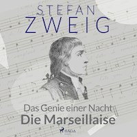 Das Genie einer Nacht - Die Marseillaise - Zweig Stefan - Hörbuch