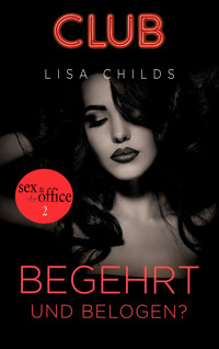 Begehrt – und belogen? - Lisa Childs - E-Book