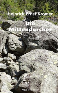 Die Mittendurcher - Heinrich Ernst Kromer - E-Book