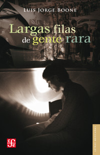 Largas filas de gente rara - Luis Jorge Boone - E-Book