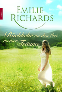 Rückkehr an den Ort meiner Träume - Emilie Richards - E-Book