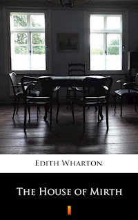 The House of Mirth - Edith Wharton - E-Book
