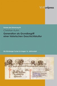 Generation als Grundbegriff einer historischen Geschichtskultur - Christian Kuhn - E-Book