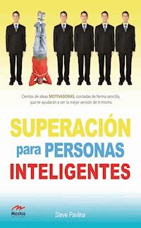 Superación para personas inteligentes - Steve Pavlina - E-Book
