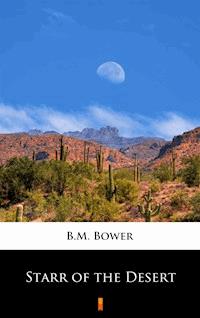 Starr of the Desert - B.m. Bower - E-Book