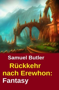 Rückkehr nach Erewhon: Fantasy - Butler Samuel - E-Book