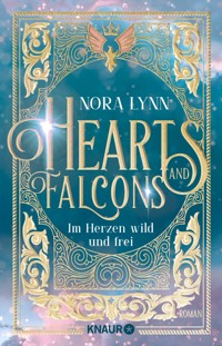 Hearts & Falcons. Im Herzen wild und frei - Nora Lynn - E-Book